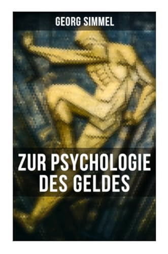 Georg Simmel: Zur Psychologie des Geldes von Musaicum Books